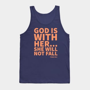 God is with her... she will not fall - Psalm 46:5 Tank Top